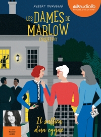 Les dames de Marlow enquêtent, tome 2 - Il suffira d'un cygne