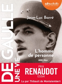 De Gaulle, une vie. L'homme de personne 1890-1944