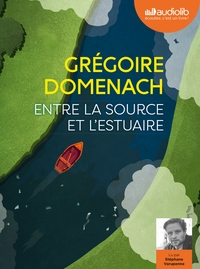 ENTRE LA SOURCE ET L'ESTUAIRE - LIVRE AUDIO 1 CD MP3