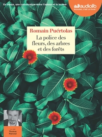 LA POLICE DES FLEURS, DES ARBRES ET DES FORETS - LIVRE AUDIO 1 CD MP3 - SUIVI D'UNE CONVERSATION ENT