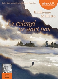 LE COLONEL NE DORT PAS - LIVRE AUDIO 1CD MP3 - SUIVI D'UN ENTRETIEN INEDIT AVEC L'AUTRICE