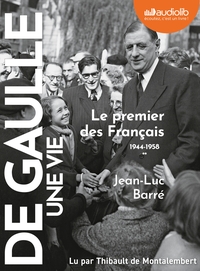 De Gaulle - Une vie : tome 2 - Le premier des Français