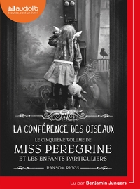 Miss Peregrine et les enfants particuliers 5 - La Conférence des oiseaux