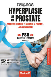 HYPERPLASIE DE LA PROSTATE - PROSTATITE CHRONIQUE ET CANCER DE LA PROSTATE... UNE SUITE LOGIQUE ?