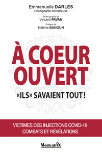 A COEUR OUVERT - ILS SAVAIENT TOUT ! VICTIMES DES INJECTIONS COVID-19 - COMBATS ET REVELATIONS