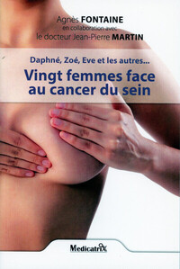 VINGT FEMMES FACE AU CANCER DU SEIN - DAPHNE, ZOE, EVE ET LES AUTRES...