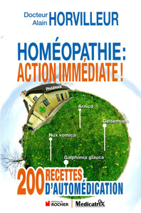 HOMEOPATHIE : ACTION IMMEDIATE ! 200 RECETTES D'AUTOMEDICATION