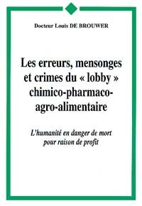 Erreurs. mensonges et crimes du lobby …