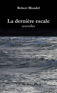 LA DERNIERE ESCALE ET AUTRES NOUVELLES