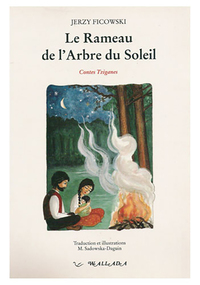 Le rameau de l'arbre du soleil - contes tziganes polonais d'après la tradition orale
