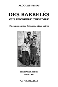 DES BARBELES QUE DECOUVRE L'HISTOIRE, MONTREUIL-BELLAY, 1940-1946