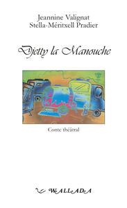 Djetty la Manouche : Conte théâtral