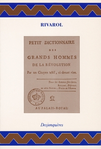 PETIT DICTIONNAIRE DES GRANDS HOMMES DE LA REVOLUTION