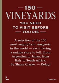 150 VINEYARDS YOU NEED TO VISIT BEFORE YOU DIE /ANGLAIS