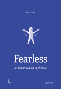 FEARLESS AN ILLUSTRATED LIST OF PHOBIAS /ANGLAIS