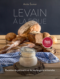 LEVAIN A LA FOLIE - RECETTES DE PATISSERIE ET DE BOULANGERIE ARTISANALES