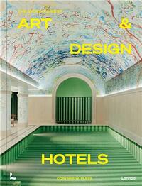 THE WORLD'S BEST ART & DESIGN HOTELS /ANGLAIS