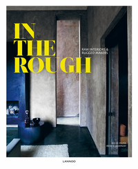 IN THE ROUGH RAW INTERIORS & RUGGED MAKERS /ANGLAIS