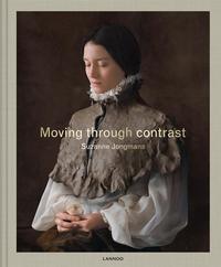 Suzanne Jongmans Moving Through Contrast /anglais
