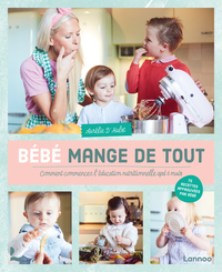 BEBE MANGE DE TOUT - COMMENT COMMENCEZ L'EDUCATION NUTRITIONNELLE APD 6 MOIS