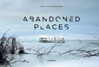 HENK VAN RENSBERGEN ABANDONED PLACES /ANGLAIS