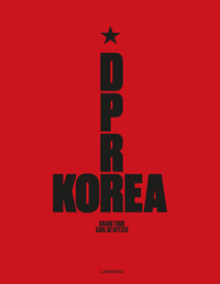 Carl De Keyzer D.P.R. Korea - Grand Tour (Compact ed) /anglais