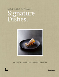 SIGNATURE DISHES 50 CHEFS SHARE THEIR SECRET RECIPE /ANGLAIS