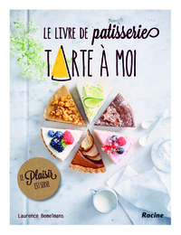 Le livre de patisserie tarte à moi 