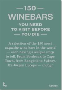 150 WINE BARS YOU NEED TO VISIT BEFORE YOU DIE /ANGLAIS