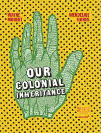 Our Colonial Inheritance /anglais