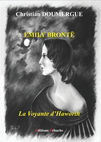 EMILY BRONTE - LA VOYANTE D'HAWORTH