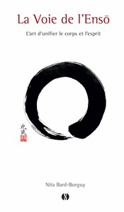 LA VOIE DE L'ENSO - L'ART D'UNIFIER LE CORPS ET L'ESPRIT