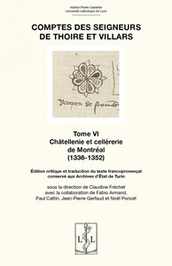 COMPTES DES SEIGNEURS DE THOIRE ET VILLARS AE TOME VI : CHATELLENIE ET CELLERERIE DE MONTREAL (1336