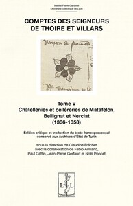 COMPTES DES SEIGNEURS DE THOIRE ET VILLARS AE TOME V : CHATELLENIES ET CELLERERIES DE MATAFELON, BE