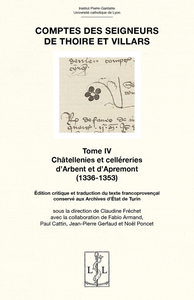 COMPTES DES SEIGNEURS DE THOIRE ET VILLARS - TOME IV : CHATELLENIES ET CELLERERIES D ARBENT ET D'APR