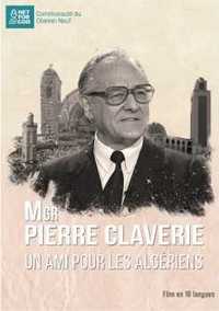 MGR PIERRE CLAVERIE, UN AMI POUR LES ALGERIENS - DVD