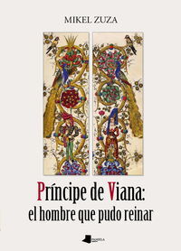 PRINCIPE DE VIANA - EL HOMBRE QUE PUDO REINAR