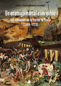 ENEMIGO MORTAL E INVISIBLE, UN - LOS NAVARROS EN LA ERA DE LA PESTE