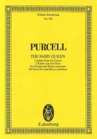 EULENBURG MINIATURE SCORES - THE FAIRY QUEEN - 2 SUITES FROM THE OPERA. STRINGS AND BASSO CONTINUO.