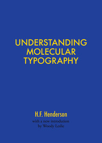 H.F. Henderson Understanding Molecular Typography /anglais