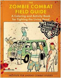 The Zombie Combat Field Guide /anglais