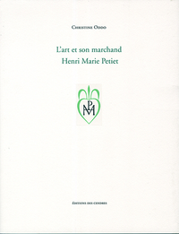 Christine Oddo, L'art et son marchand. Henri Marie Petiet