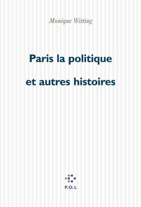 Paris-la-politique et autres histoires