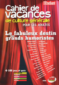 cahier de vacances de culture générale pour les adultes - Le fabuleux destin des grands humouristes