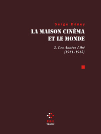 LA MAISON CINEMA ET LE MONDE - VOL02 - LES ANNEES "LIBE" (1981-1985)