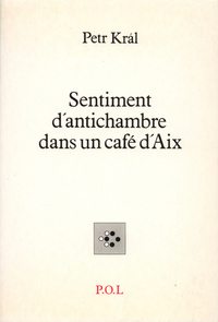 Sentiment d'antichambre dans un café d'Aix