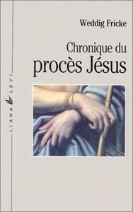 CHRONIQUE DU PROCES JESUS