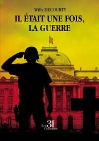 IL ETAIT UNE FOIS, LA GUERRE