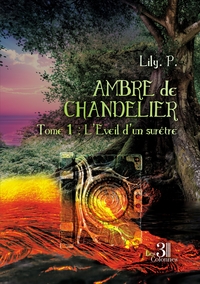 AMBRE DE CHANDELIER - TOME 1 : L'EVEIL D'UN SURETRE
