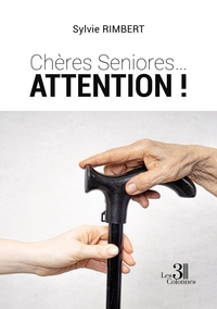 CHERES SENIORES... ATTENTION !